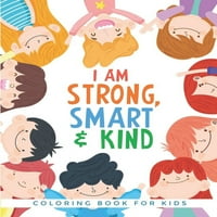 Jaka sam, pametna i ljubazna knjiga za bojanje: Inspirativna knjiga za bojanje za podizanje samopouzdane djece
